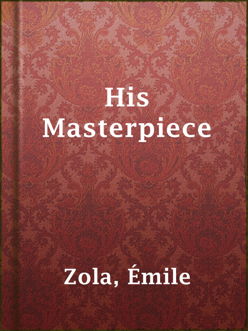 Title details for His Masterpiece by Émile Zola - Available